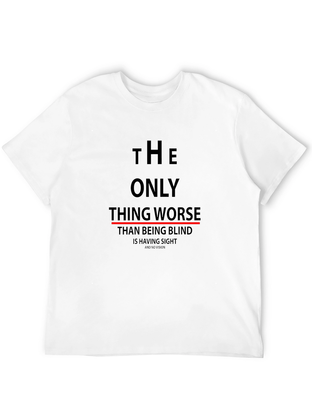 The Only Thing Worse Graphic Tee