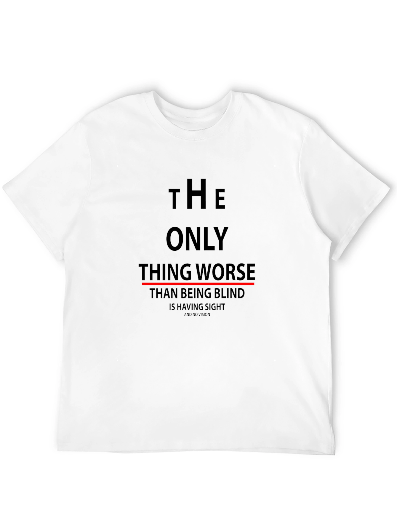 The Only Thing Worse Graphic Tee