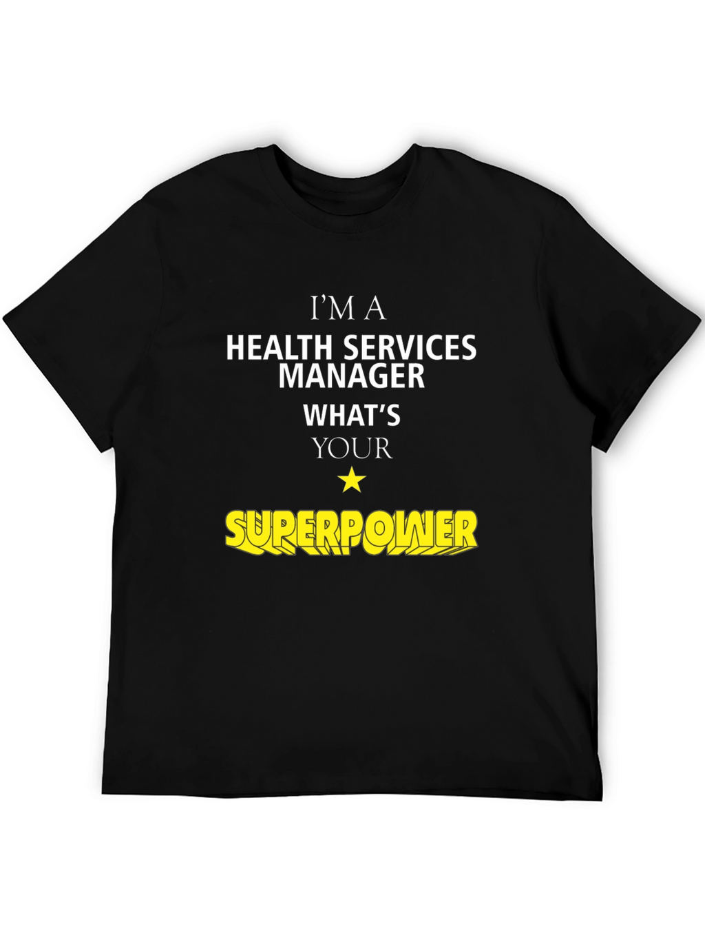 Health Services Manager Superpower T-Shirt