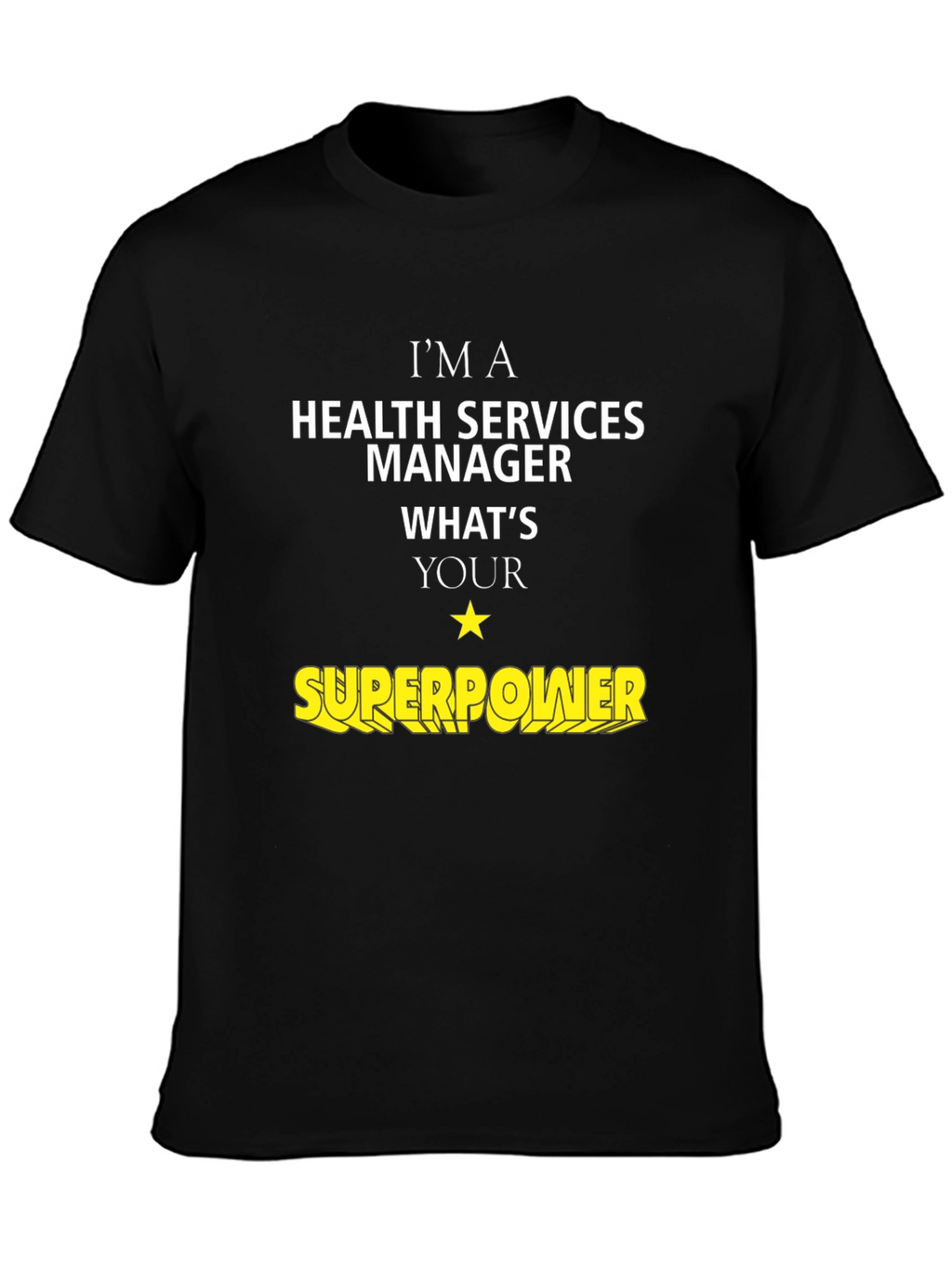 Health Services Manager Superpower T-Shirt