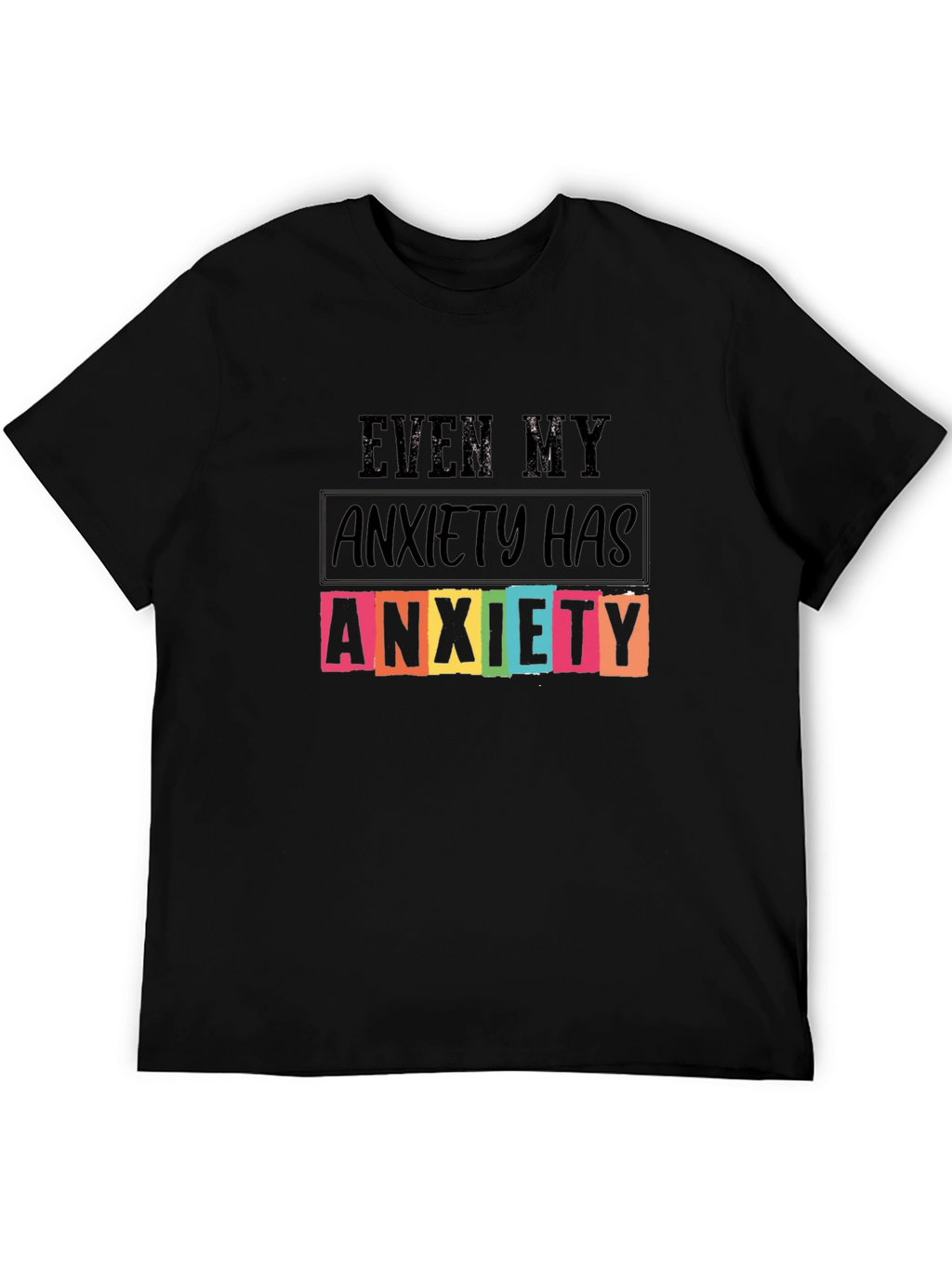 Anxiety T-Shirt - Funny Sarcastic Graphic Tee