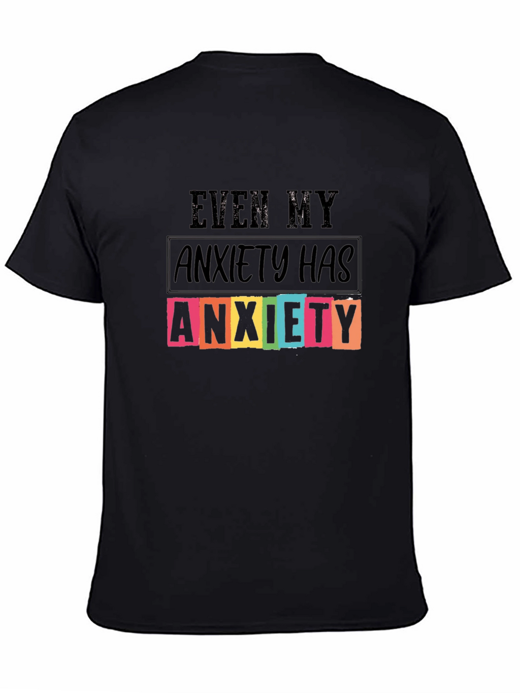 Anxiety T-Shirt - Funny Sarcastic Graphic Tee