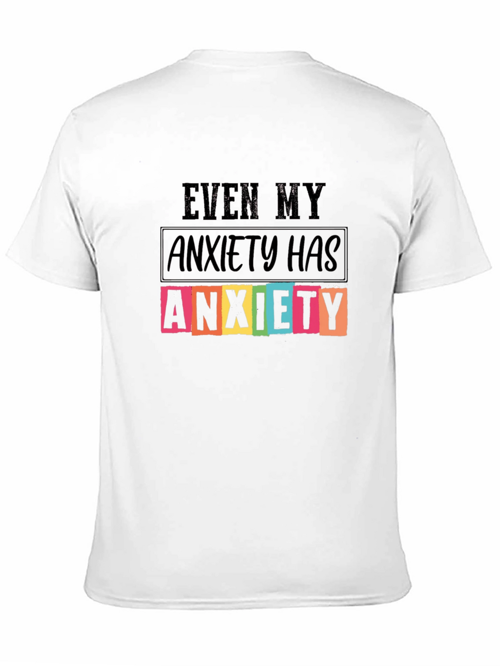 Anxiety T-Shirt - Funny Sarcastic Graphic Tee