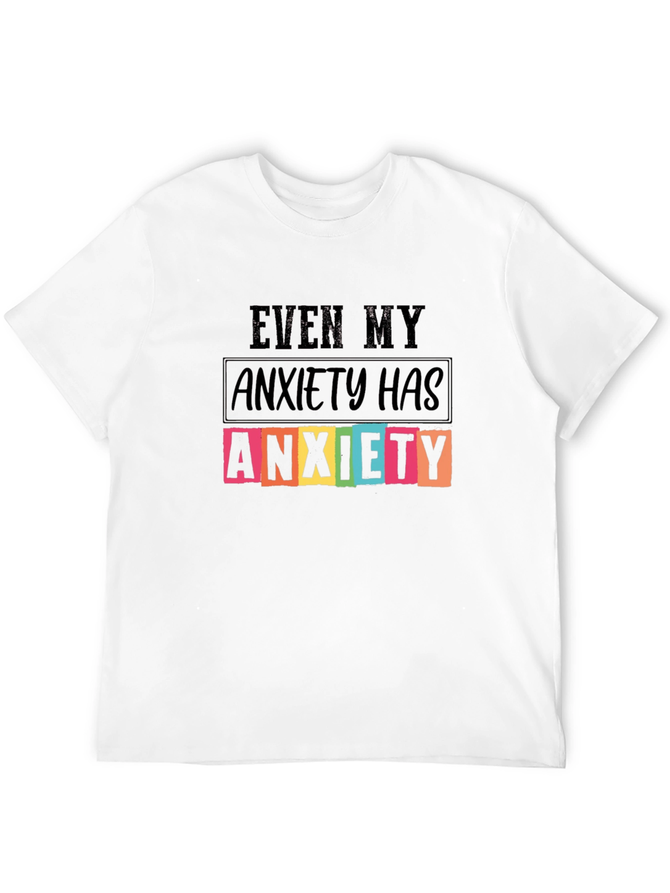 Anxiety T-Shirt - Funny Sarcastic Graphic Tee