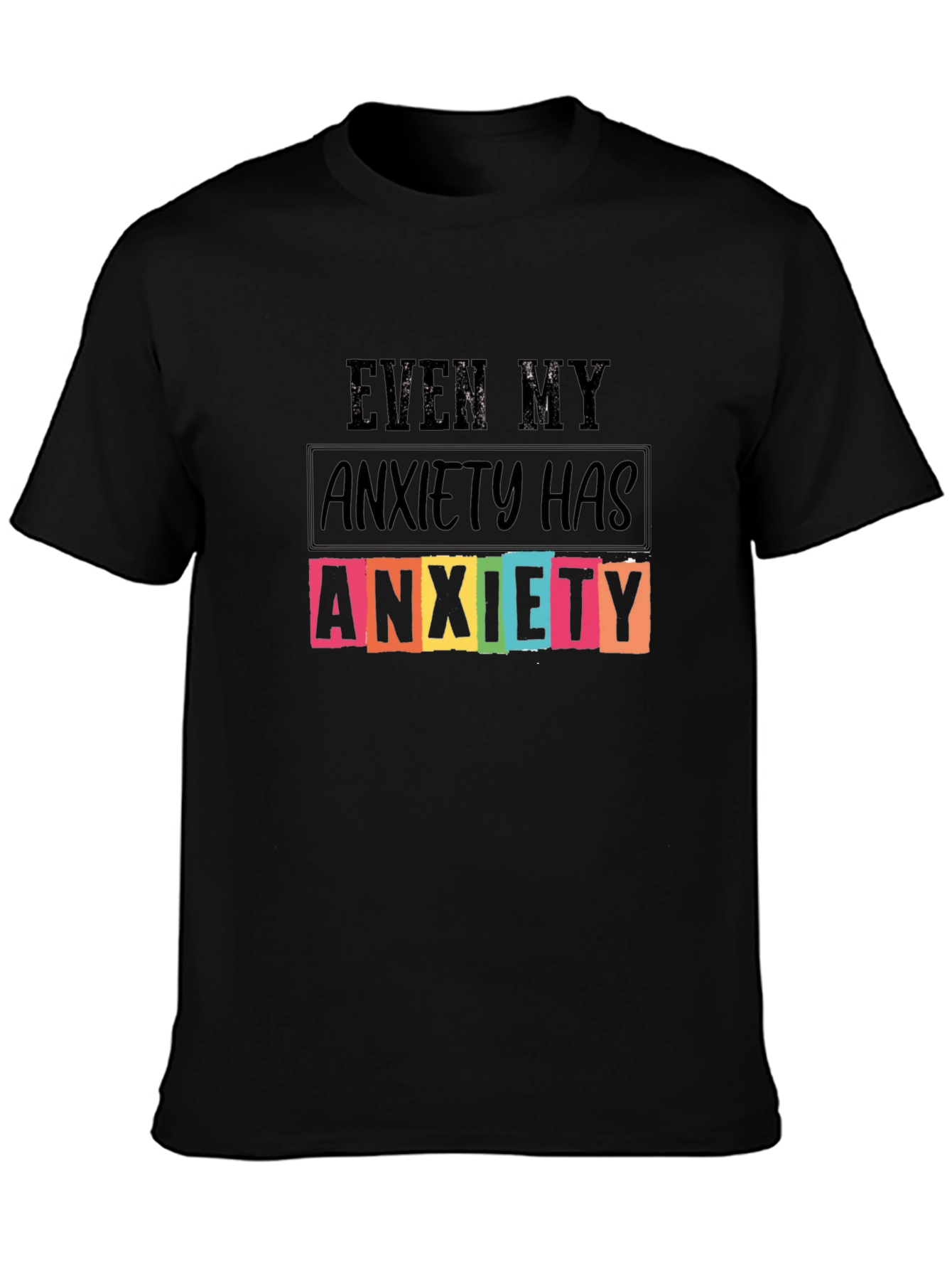 Anxiety T-Shirt - Funny Sarcastic Graphic Tee