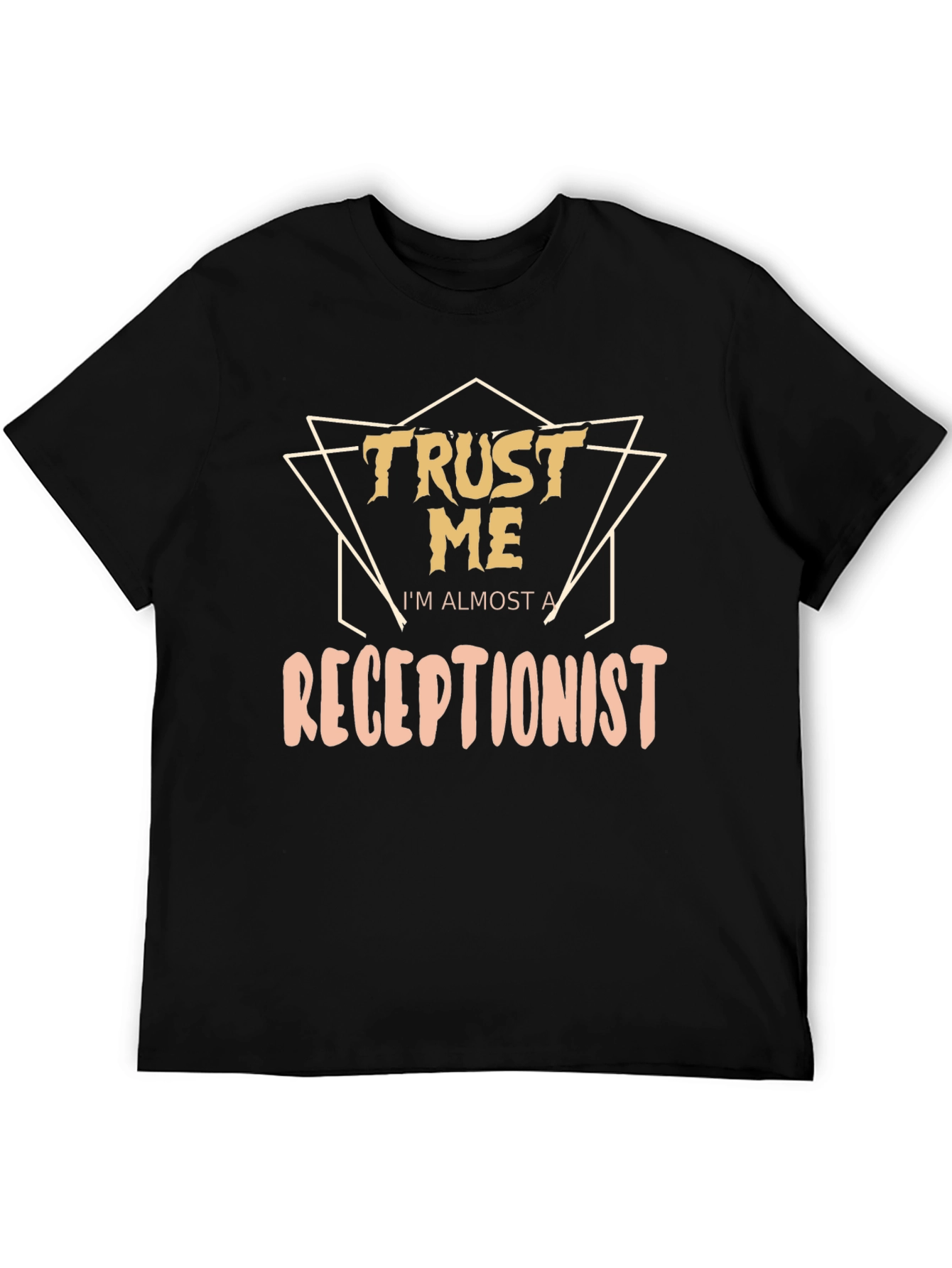 Trust Me Im Almost A Receptionist Graphic T-Shirt