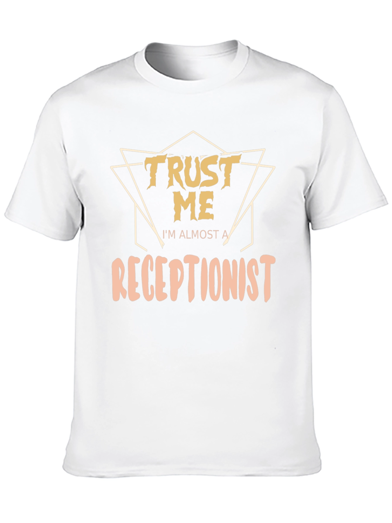 Trust Me Im Almost A Receptionist Graphic T-Shirt