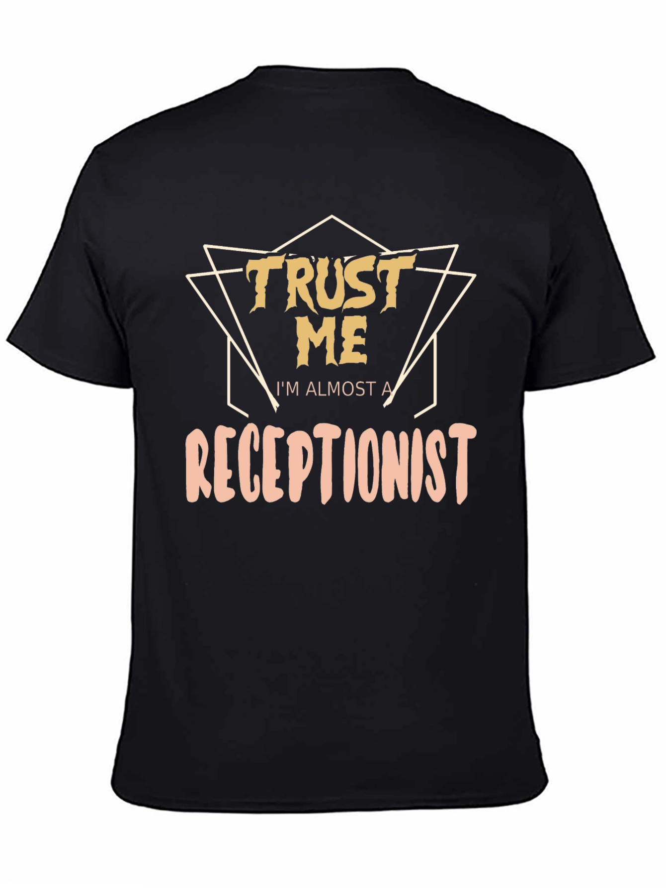 Trust Me Im Almost A Receptionist Graphic T-Shirt