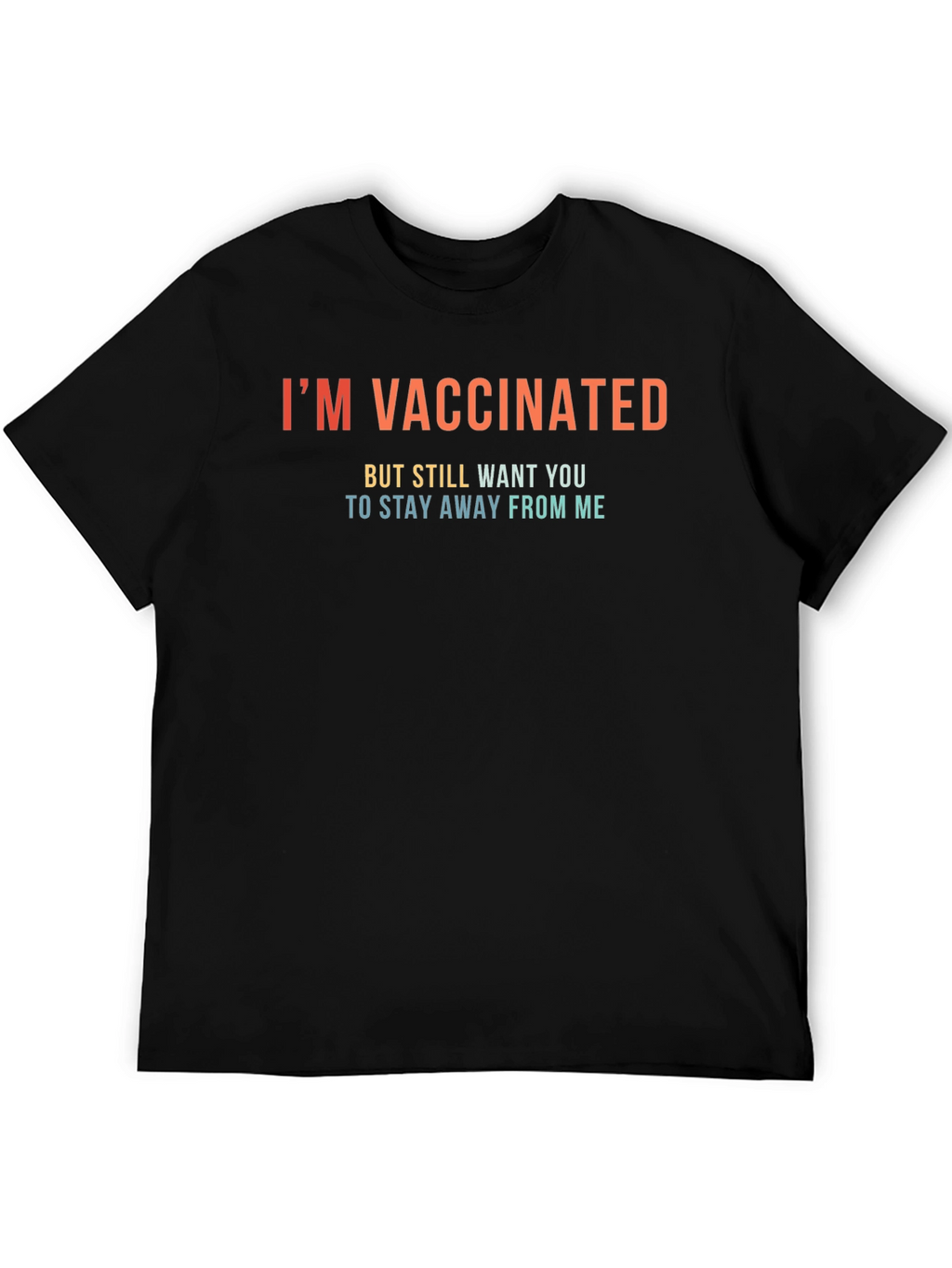 Im Vaccinated T-Shirt Funny Social Distancing Tee