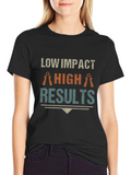 Low Impact High Results Graphic T-Shirt