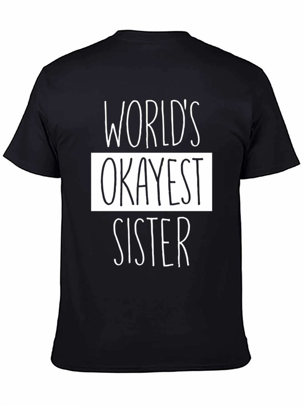 Worlds Okayest Sister Black Graphic Tee