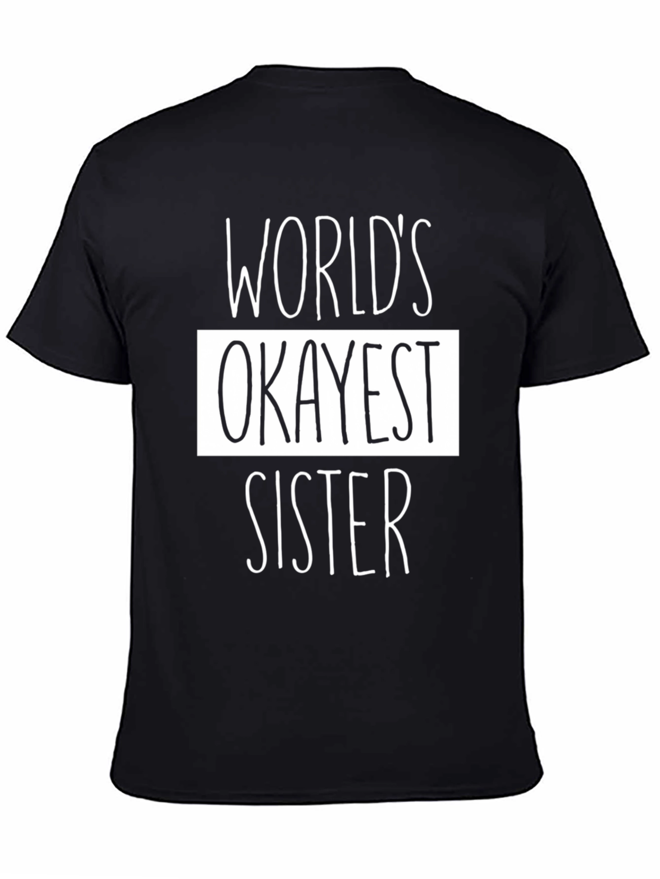 Worlds Okayest Sister Black Graphic Tee