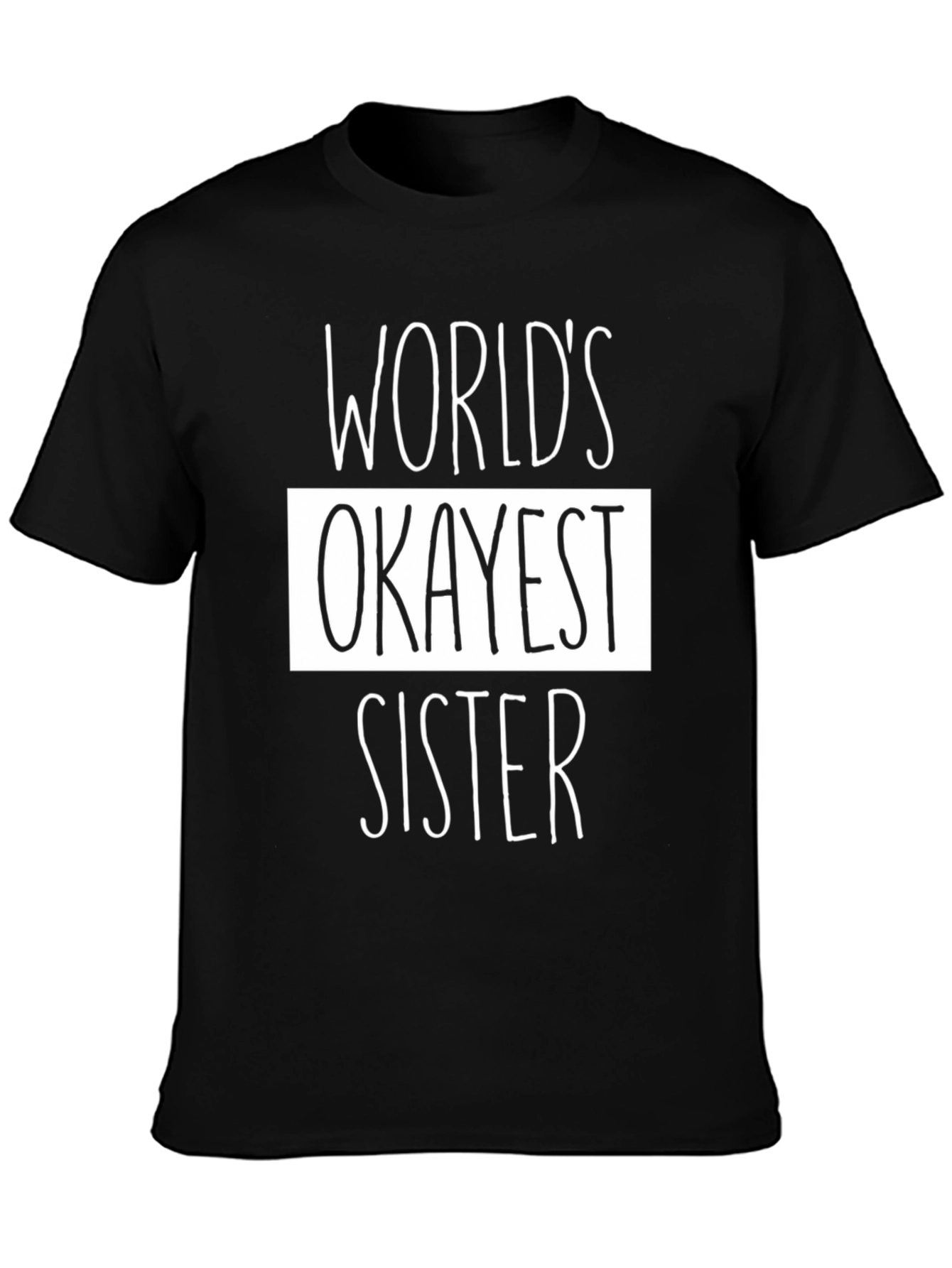 Worlds Okayest Sister Black Graphic Tee