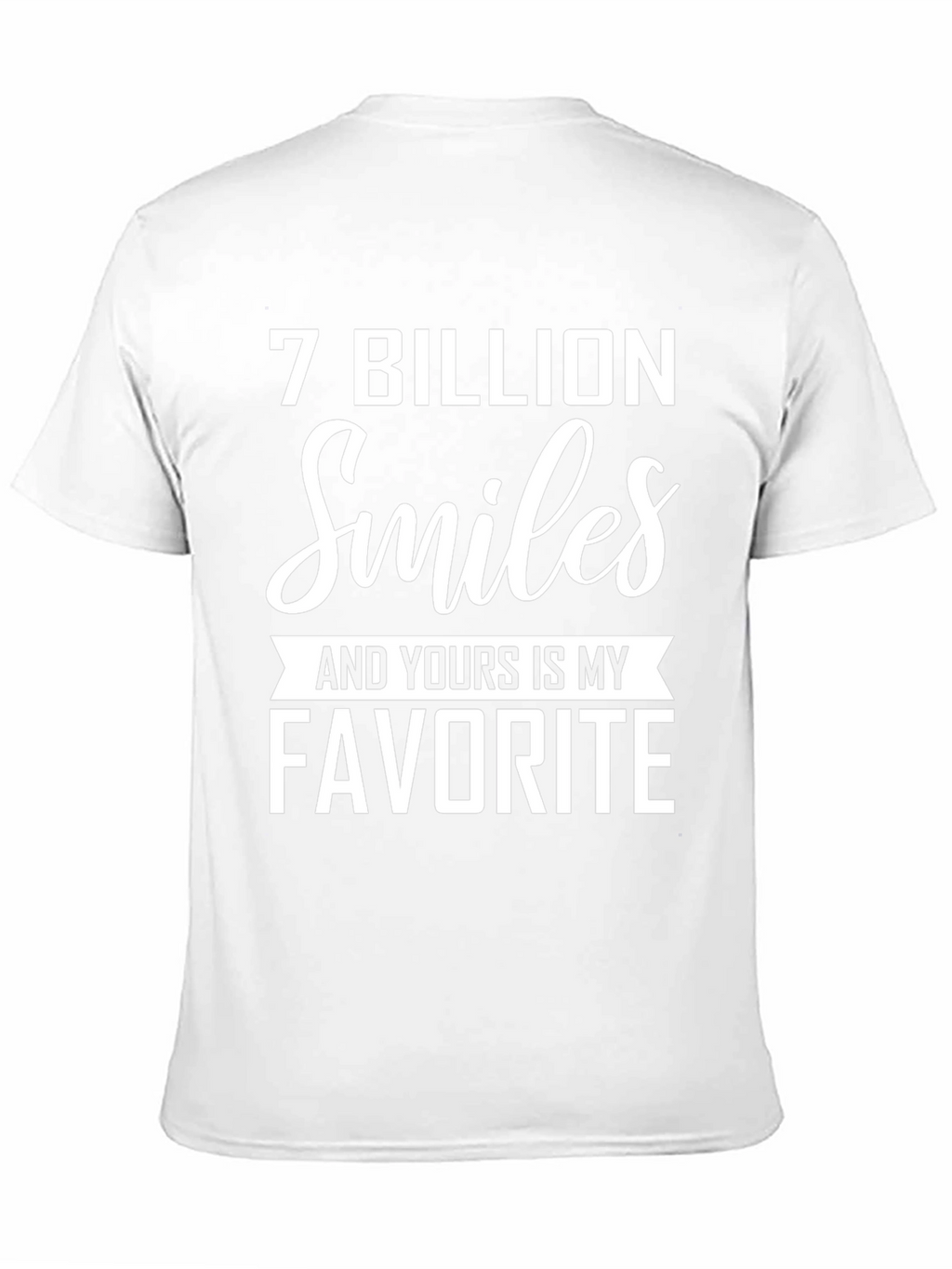 7 Billion Smiles Favorite T-Shirt