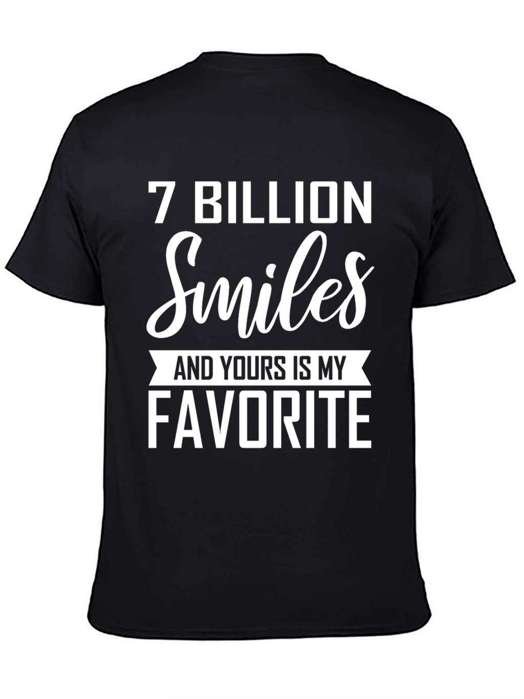 7 Billion Smiles Favorite T-Shirt