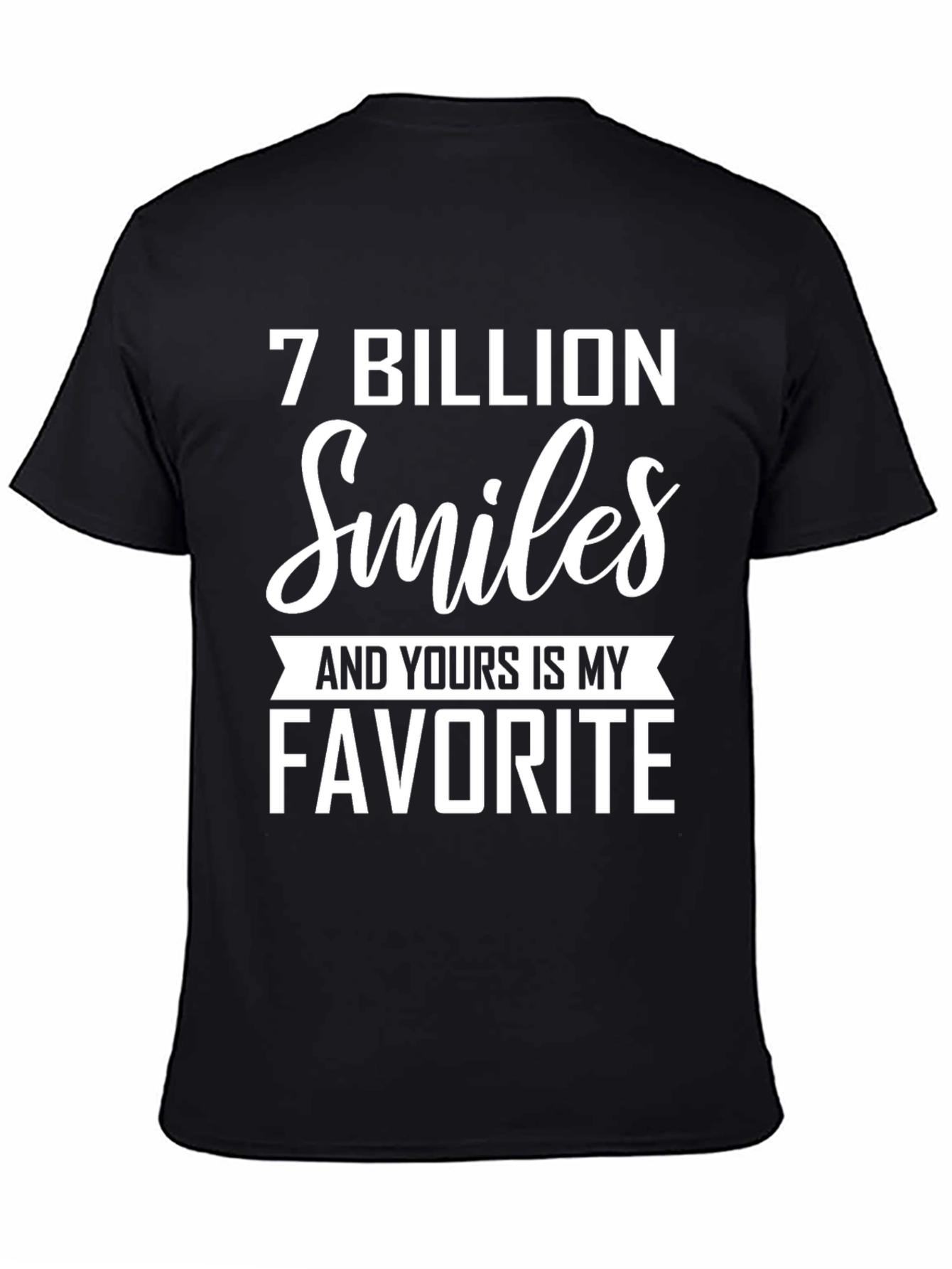 7 Billion Smiles Favorite T-Shirt