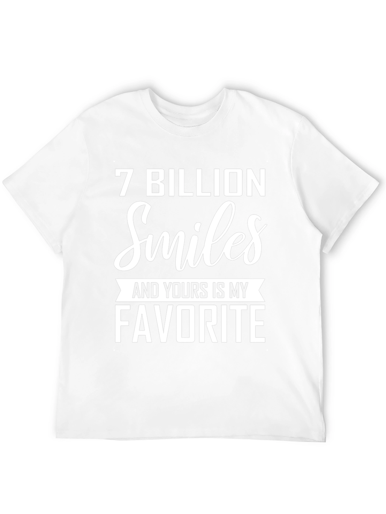 7 Billion Smiles Favorite T-Shirt
