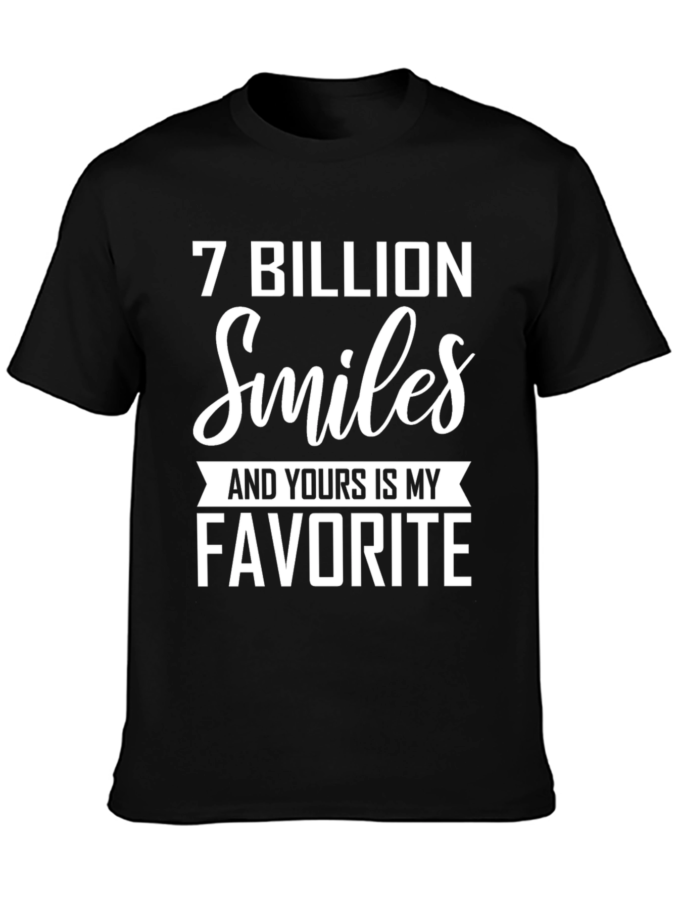 7 Billion Smiles Favorite T-Shirt