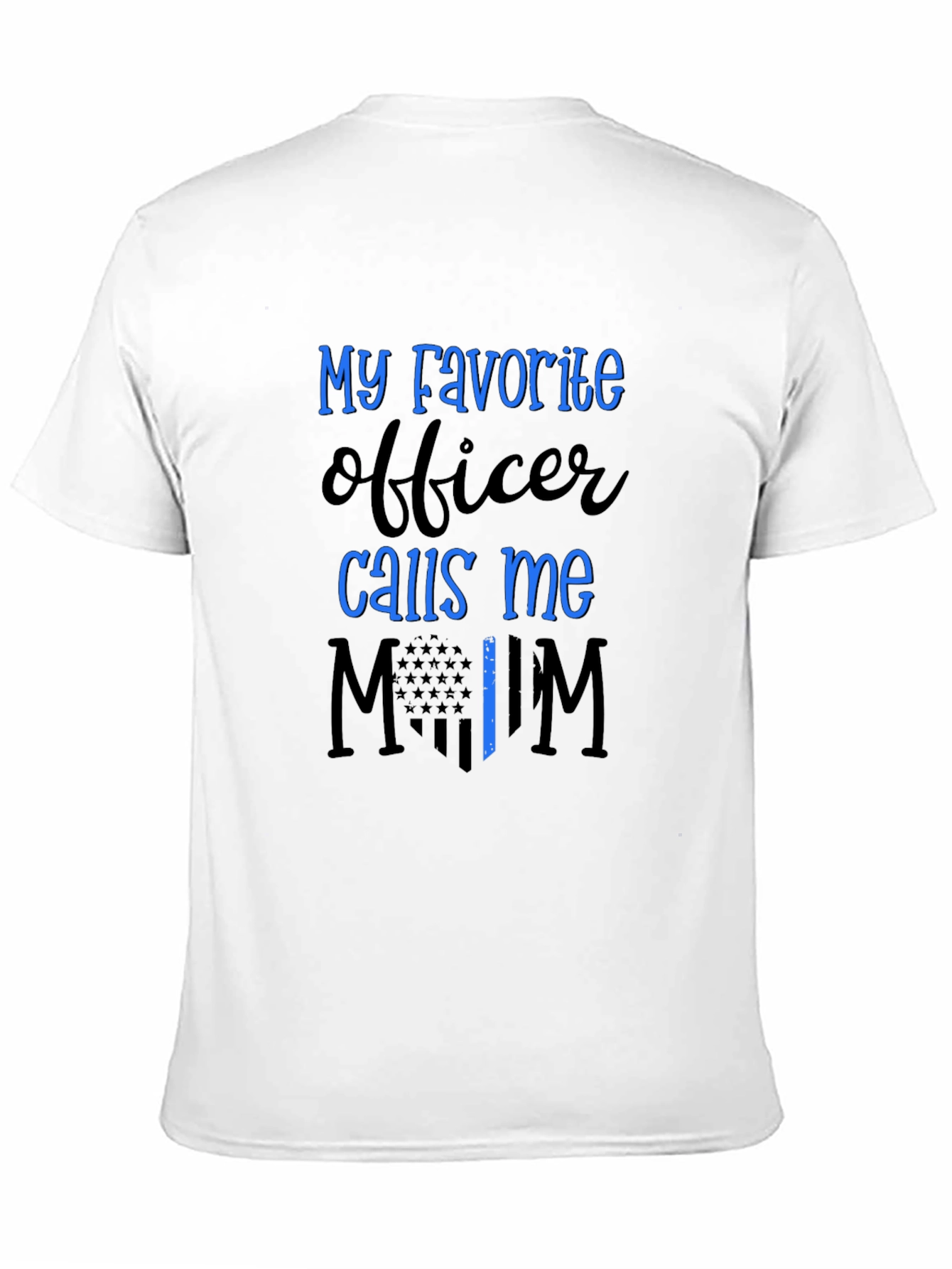 My Favorite Officer Calls Me Mom T-Shirt