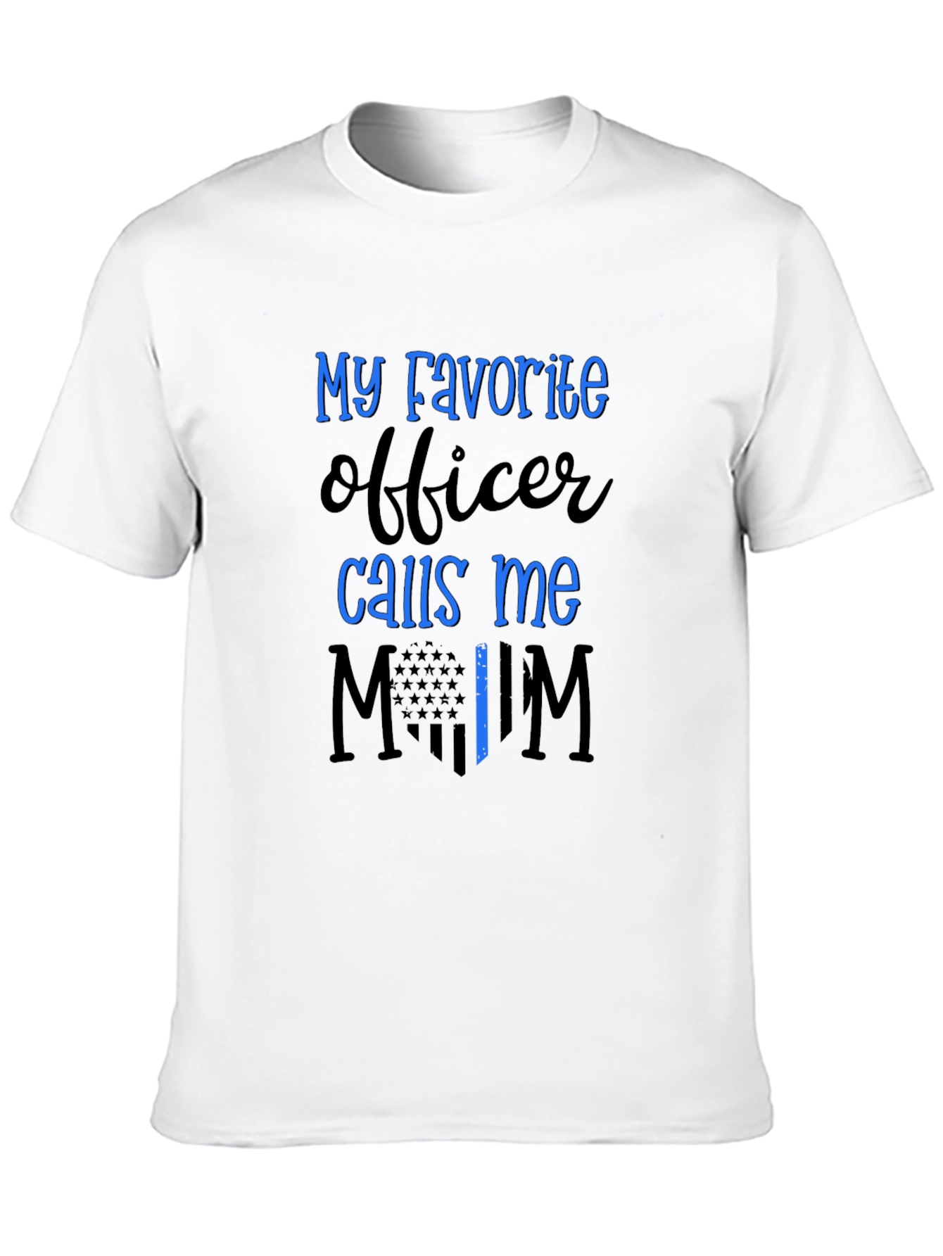 My Favorite Officer Calls Me Mom T-Shirt
