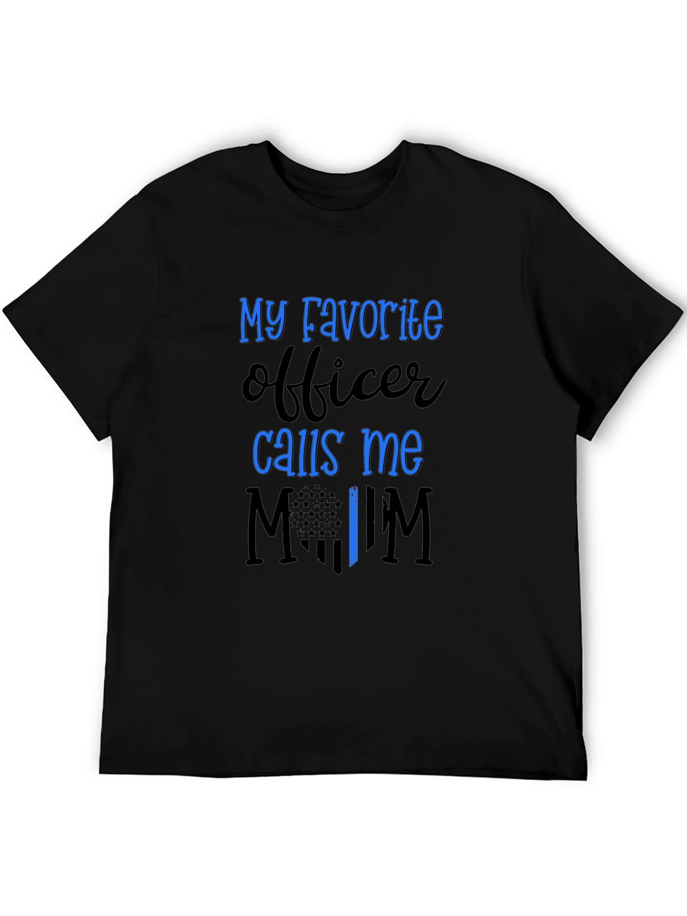 My Favorite Officer Calls Me Mom T-Shirt