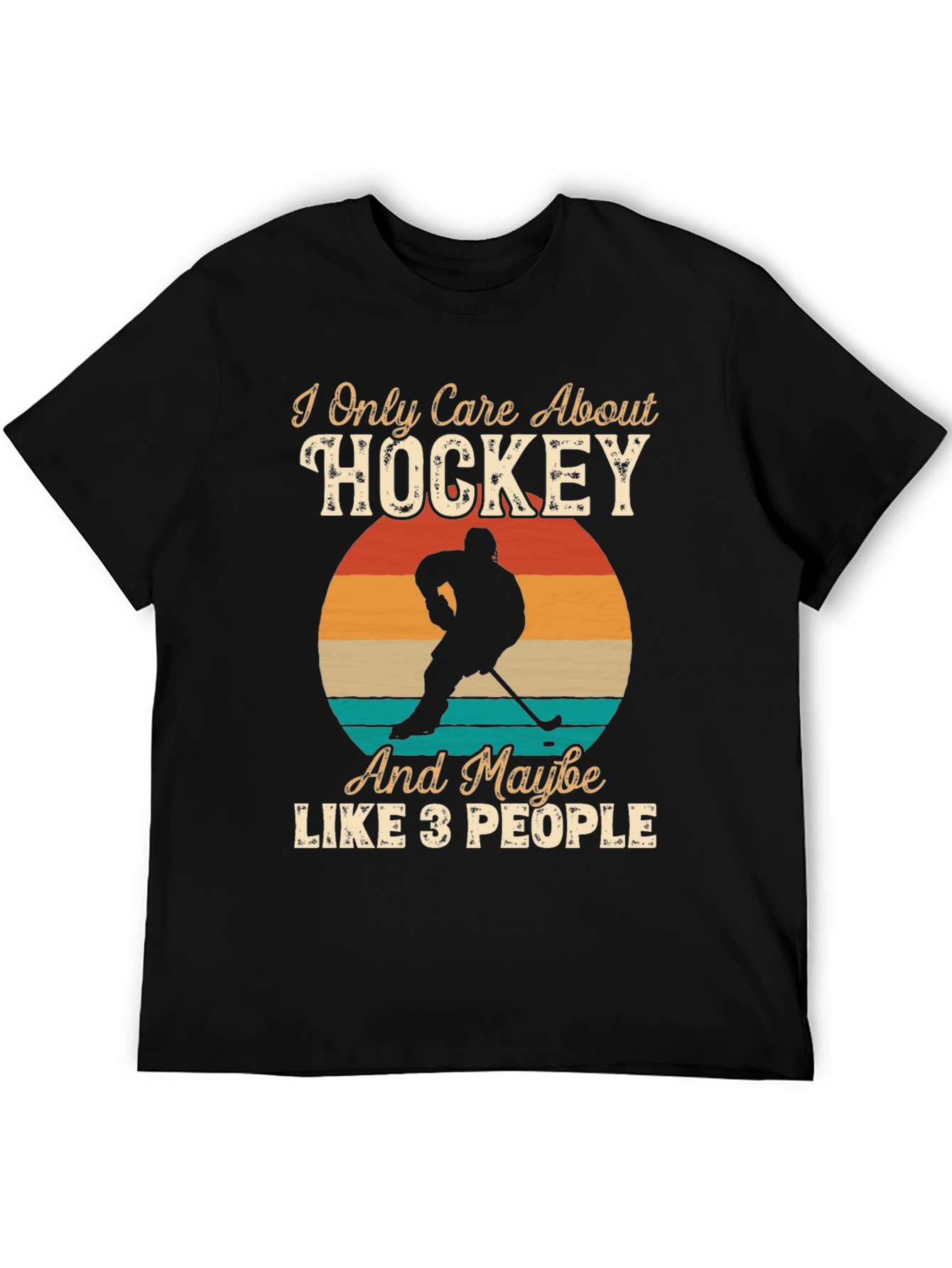 Hockey Fan T-Shirt - I Only Care About Hockey Design