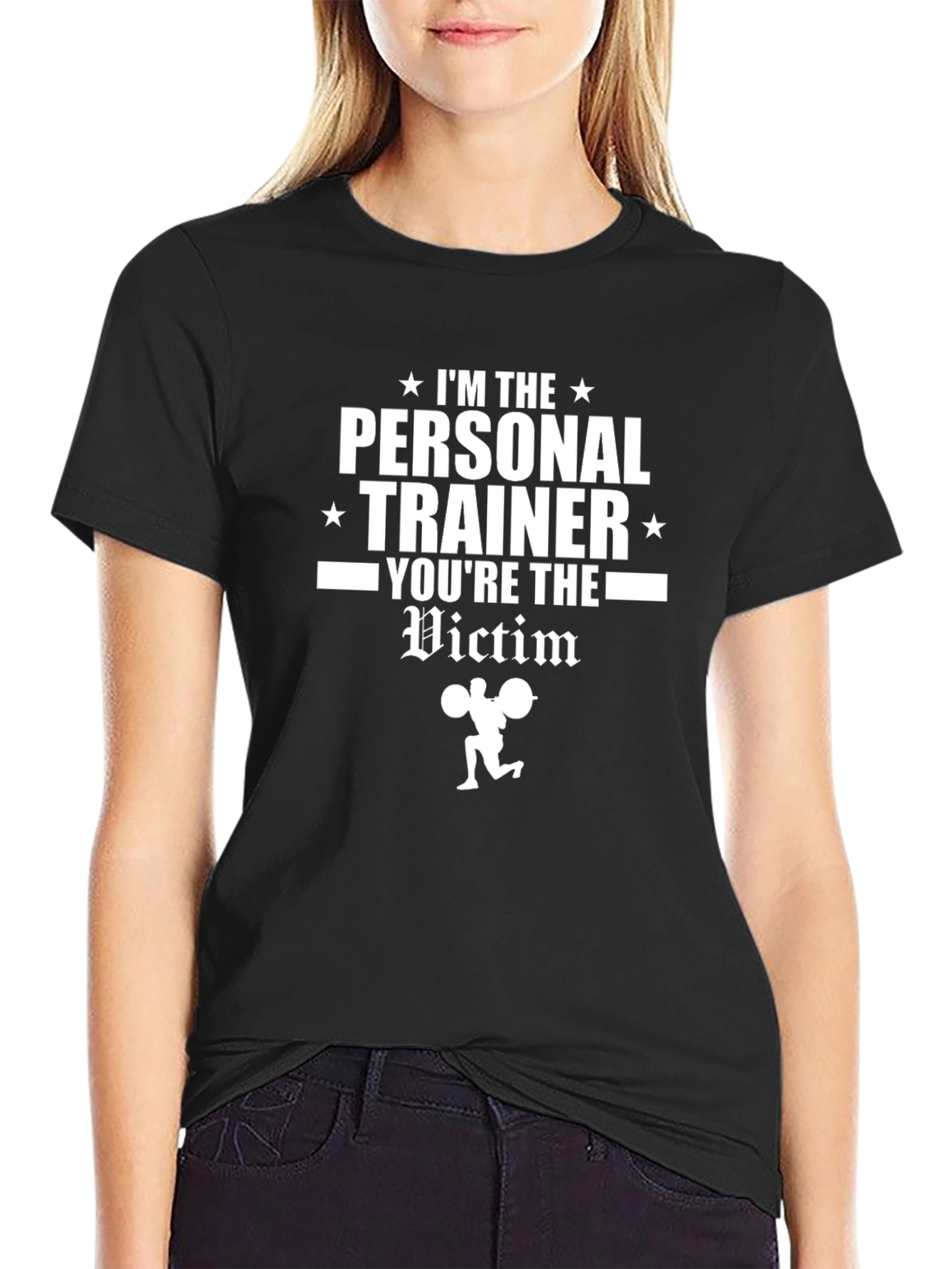 Im The Personal Trainer Youre The Victim Gym T-Shirt