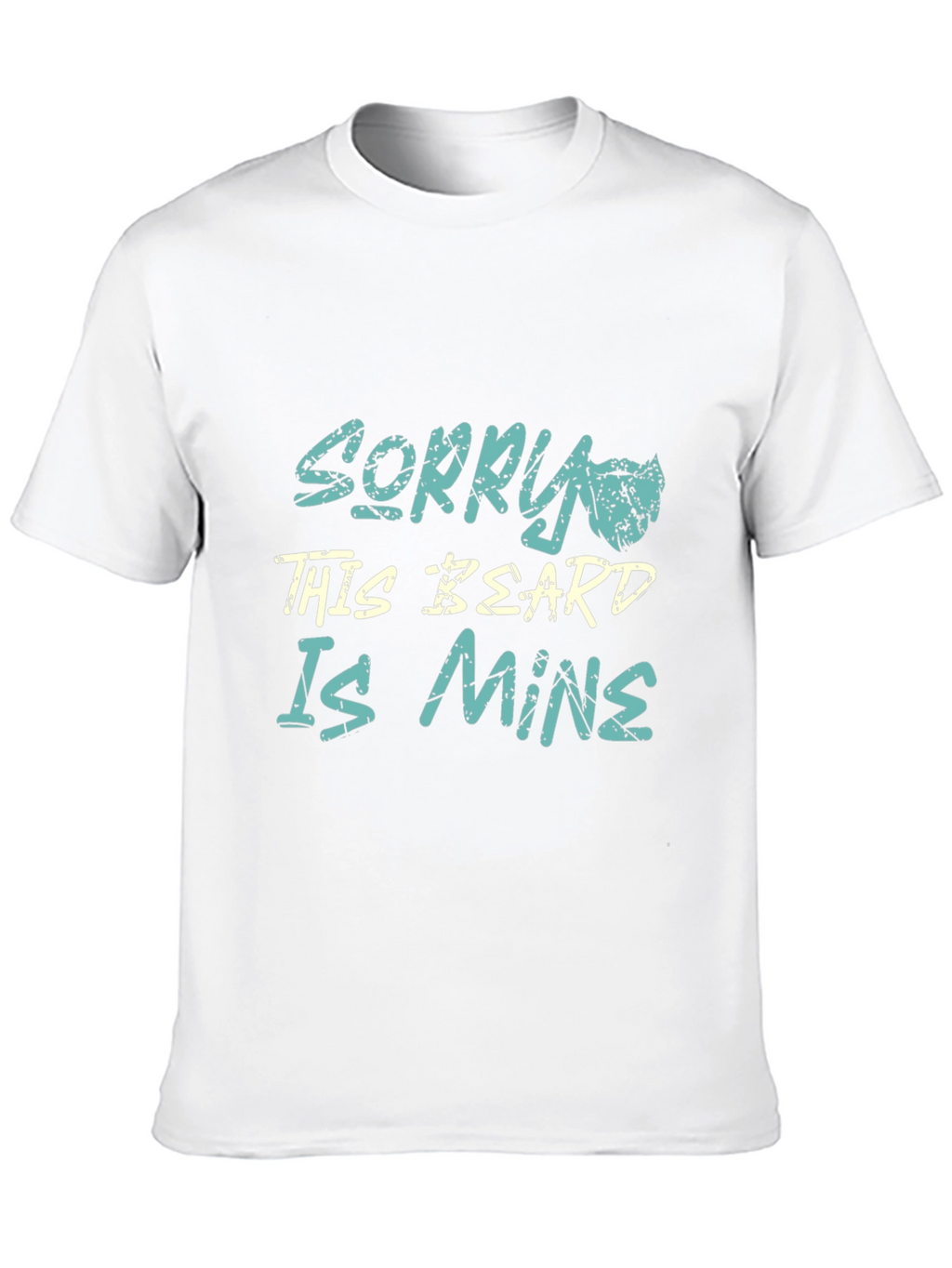 Sorry This Beard Is Mine - Graphic T-Shirt
