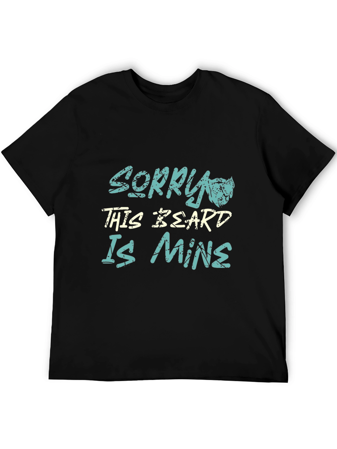 Sorry This Beard Is Mine - Graphic T-Shirt