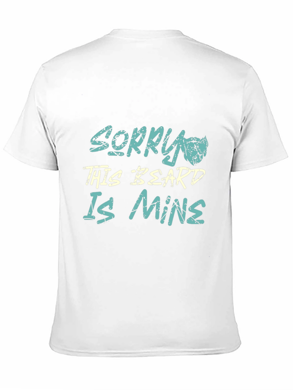 Sorry This Beard Is Mine - Graphic T-Shirt