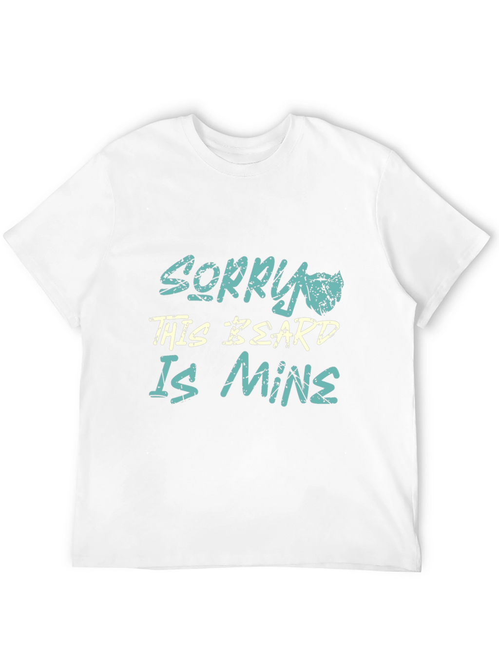 Sorry This Beard Is Mine - Graphic T-Shirt