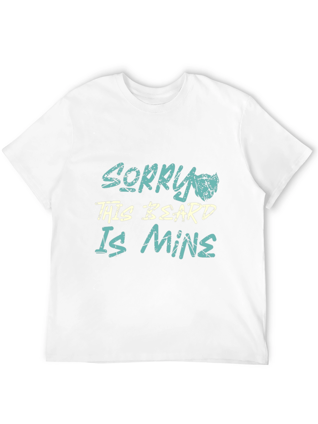 Sorry This Beard Is Mine - Graphic T-Shirt