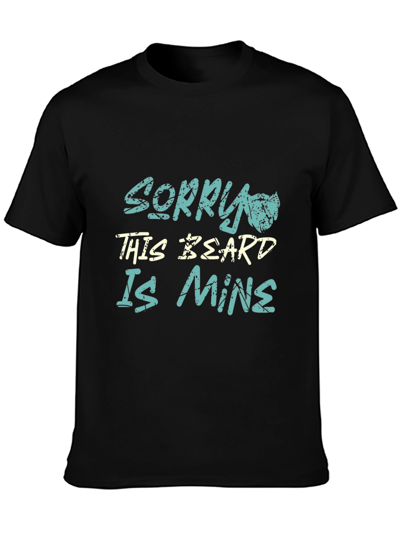 Sorry This Beard Is Mine - Graphic T-Shirt