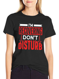 Recovering Dont Disturb Graphic T-Shirt
