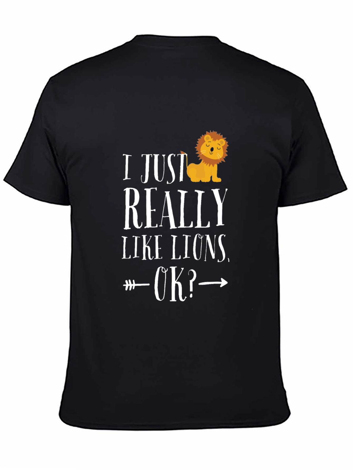 Lion Lover T-Shirt - I Just Really Like Lions OK?