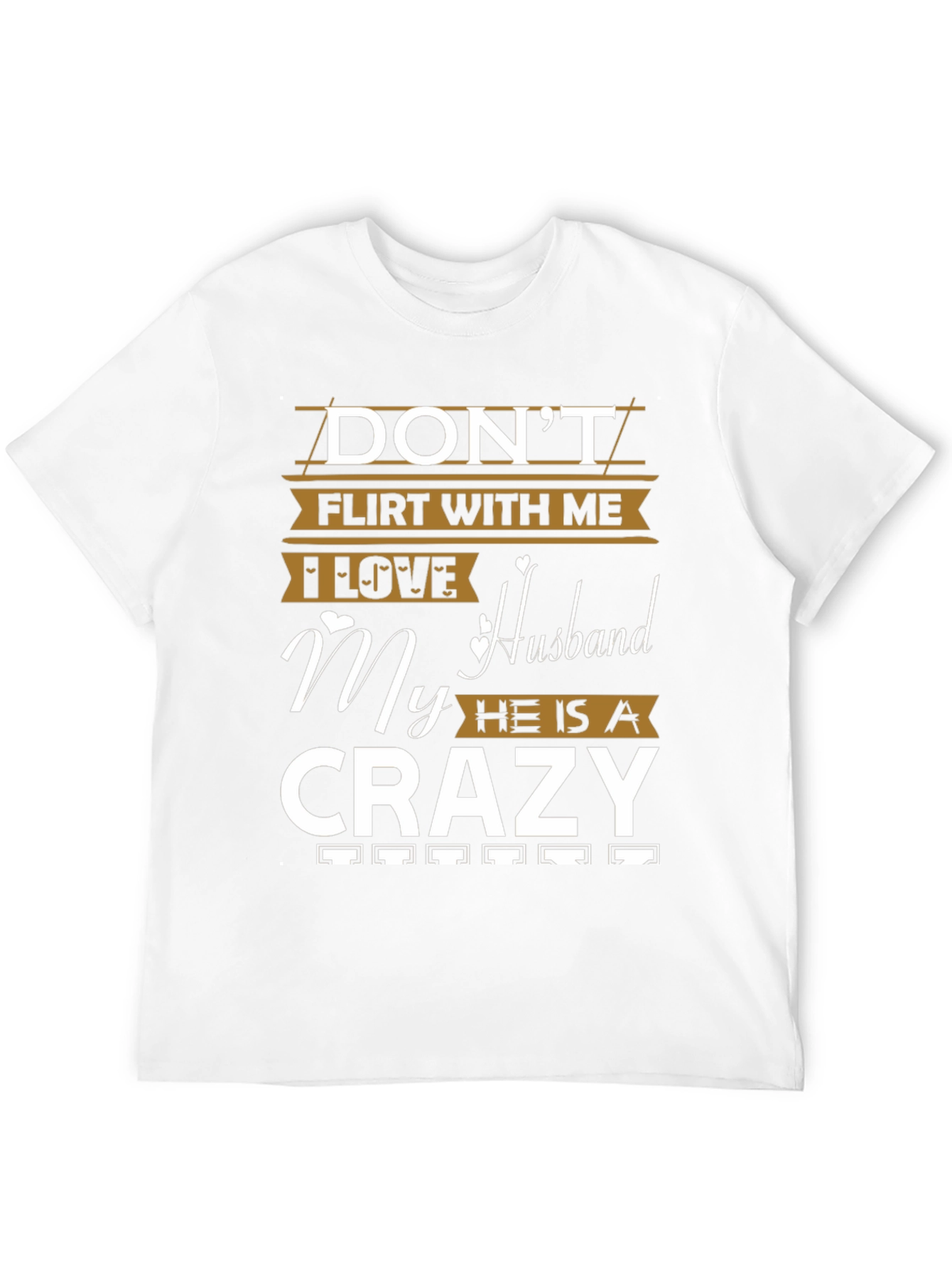 Dont Flirt With Me T-Shirt Crazy Husband