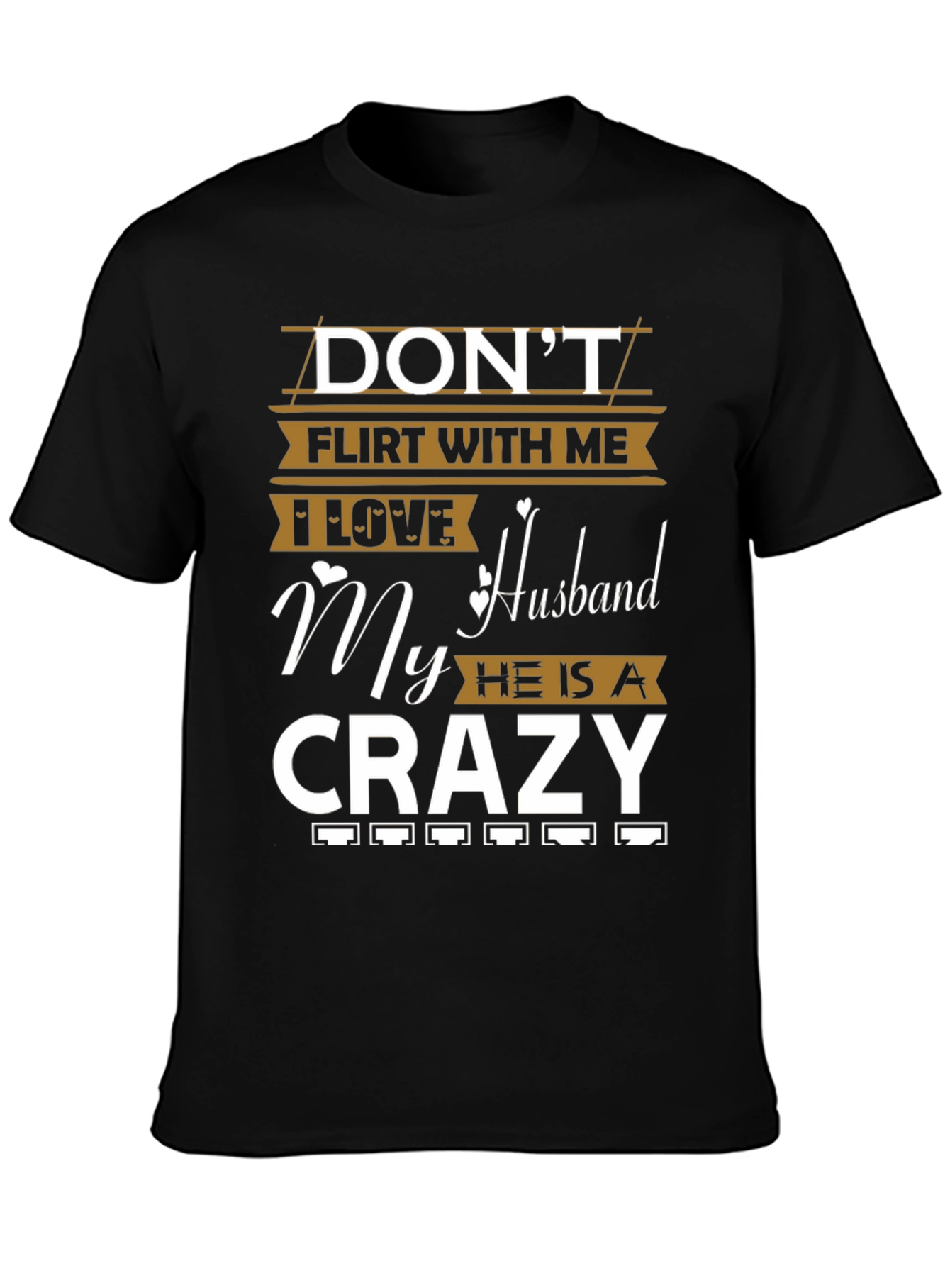 Dont Flirt With Me T-Shirt Crazy Husband