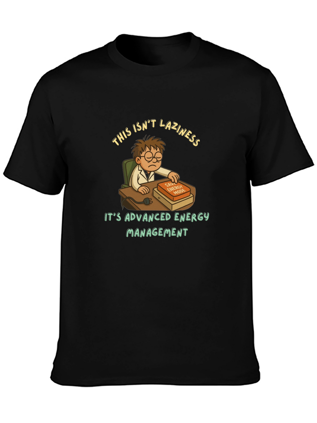 Funny Lazy Genius T-Shirt - Advanced Energy Management
