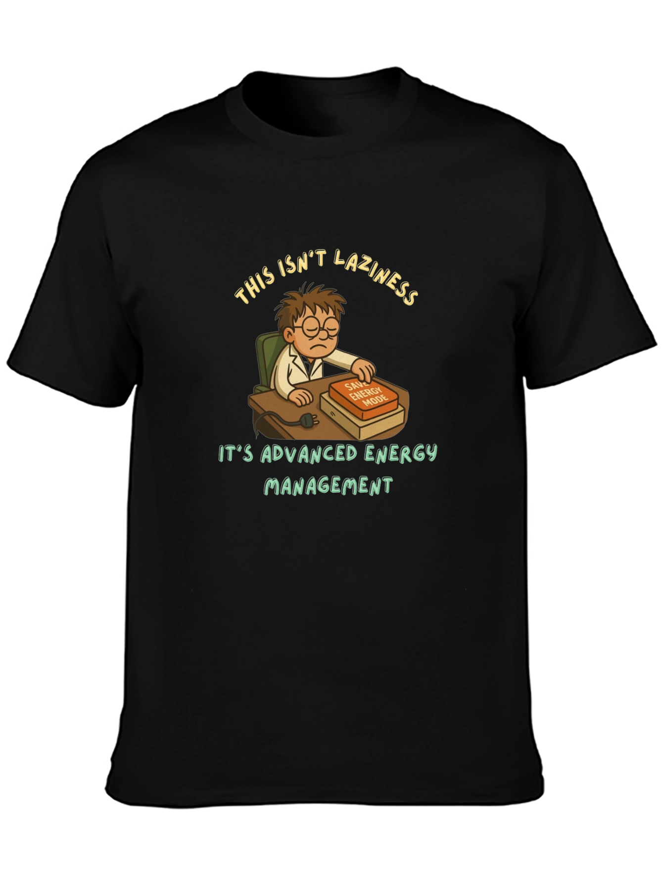 Funny Lazy Genius T-Shirt - Advanced Energy Management