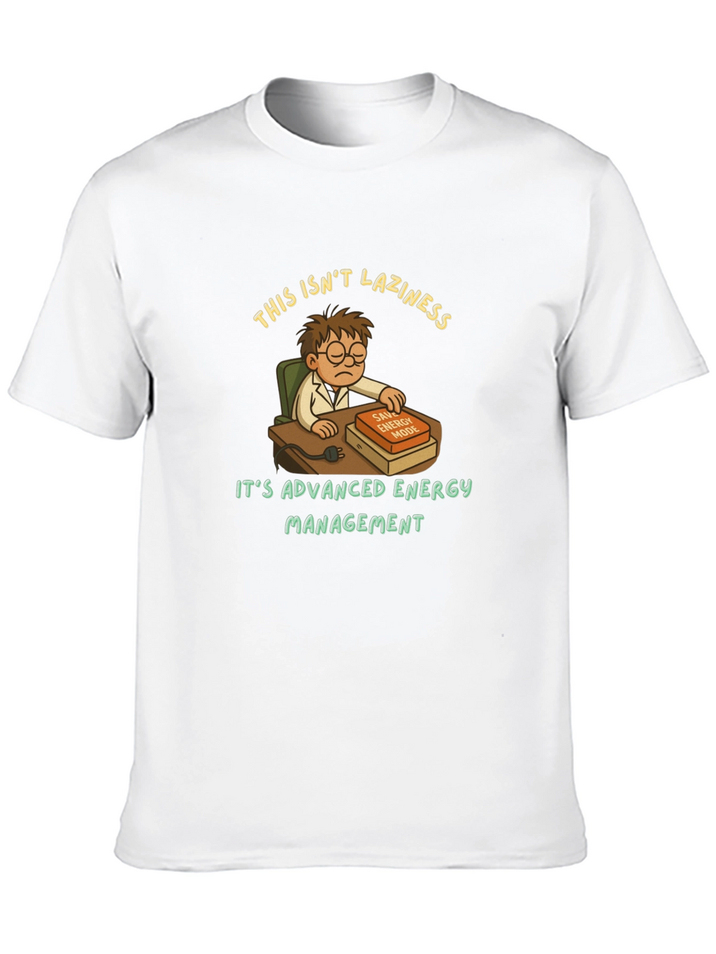 Funny Lazy Genius T-Shirt - Advanced Energy Management