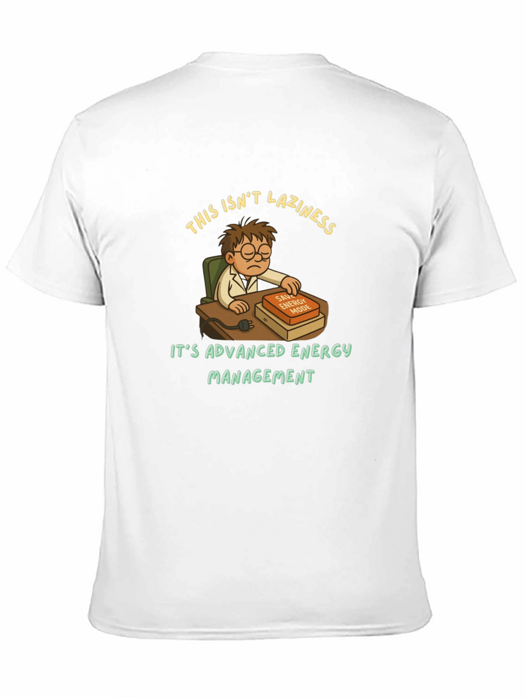 Funny Lazy Genius T-Shirt - Advanced Energy Management