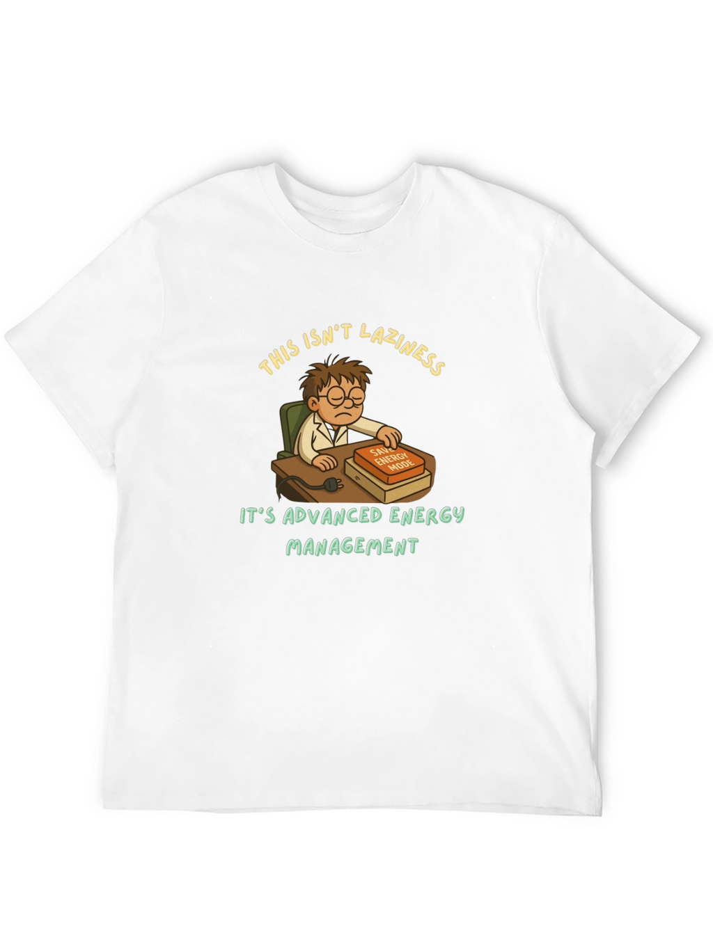 Funny Lazy Genius T-Shirt - Advanced Energy Management