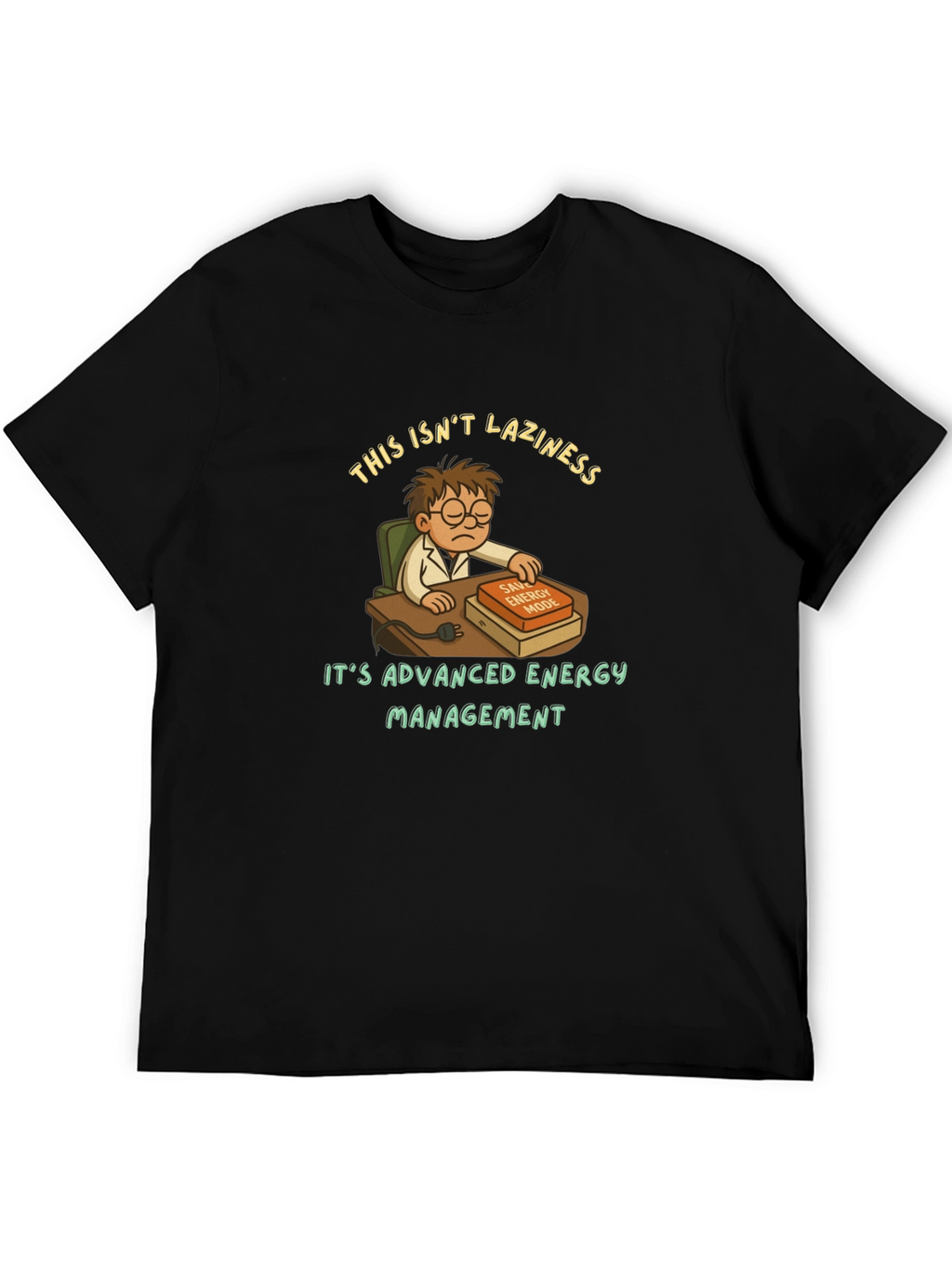 Funny Lazy Genius T-Shirt - Advanced Energy Management