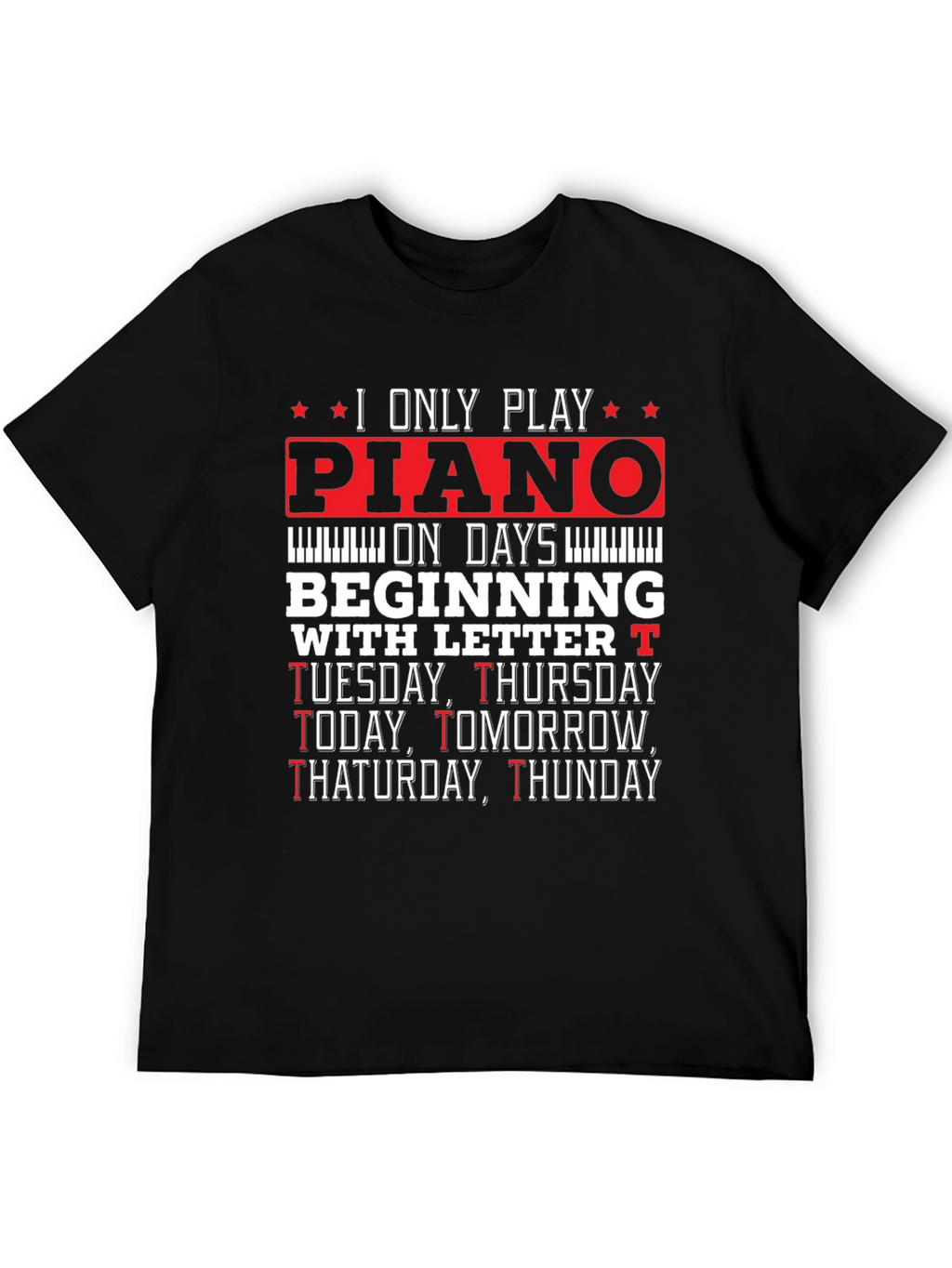 Piano Player T-Shirt - Funny Music Lover Tee