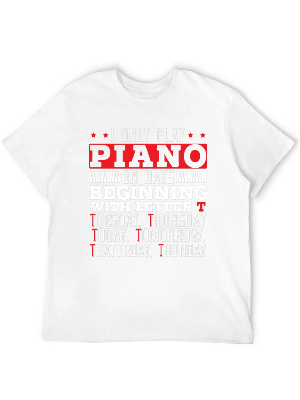 Piano Player T-Shirt - Funny Music Lover Tee