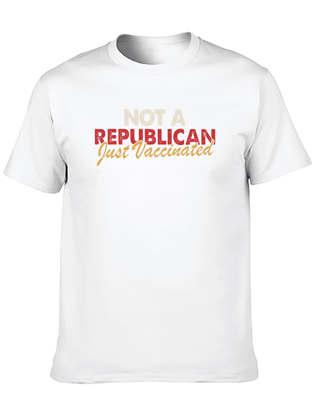 Not A Republican Just Vaccinated Graphic Tee