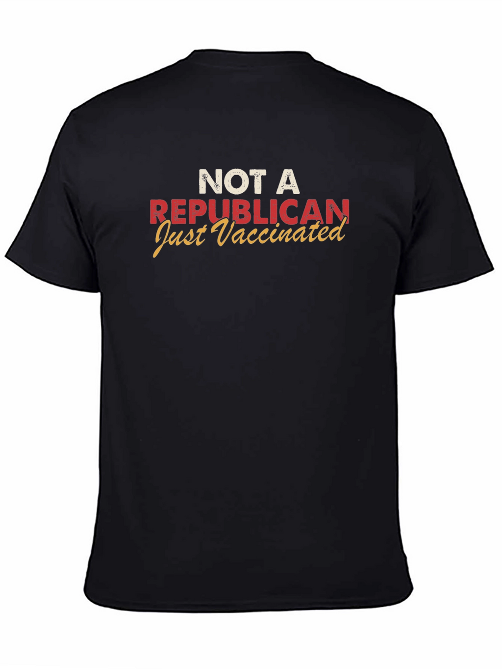 Not A Republican Just Vaccinated Graphic Tee