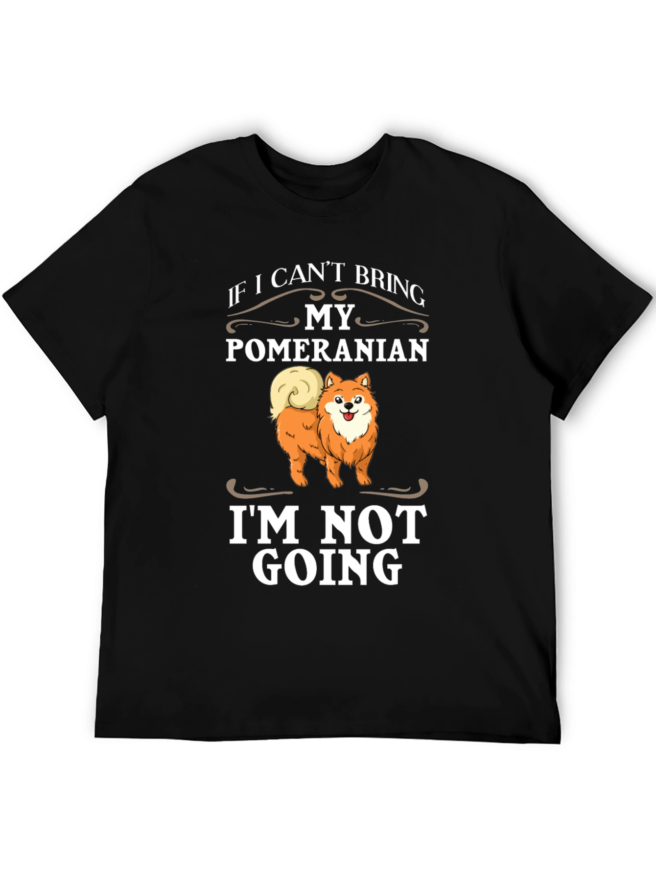 Pomeranian Lover Tee - If I Cant Bring My Dog