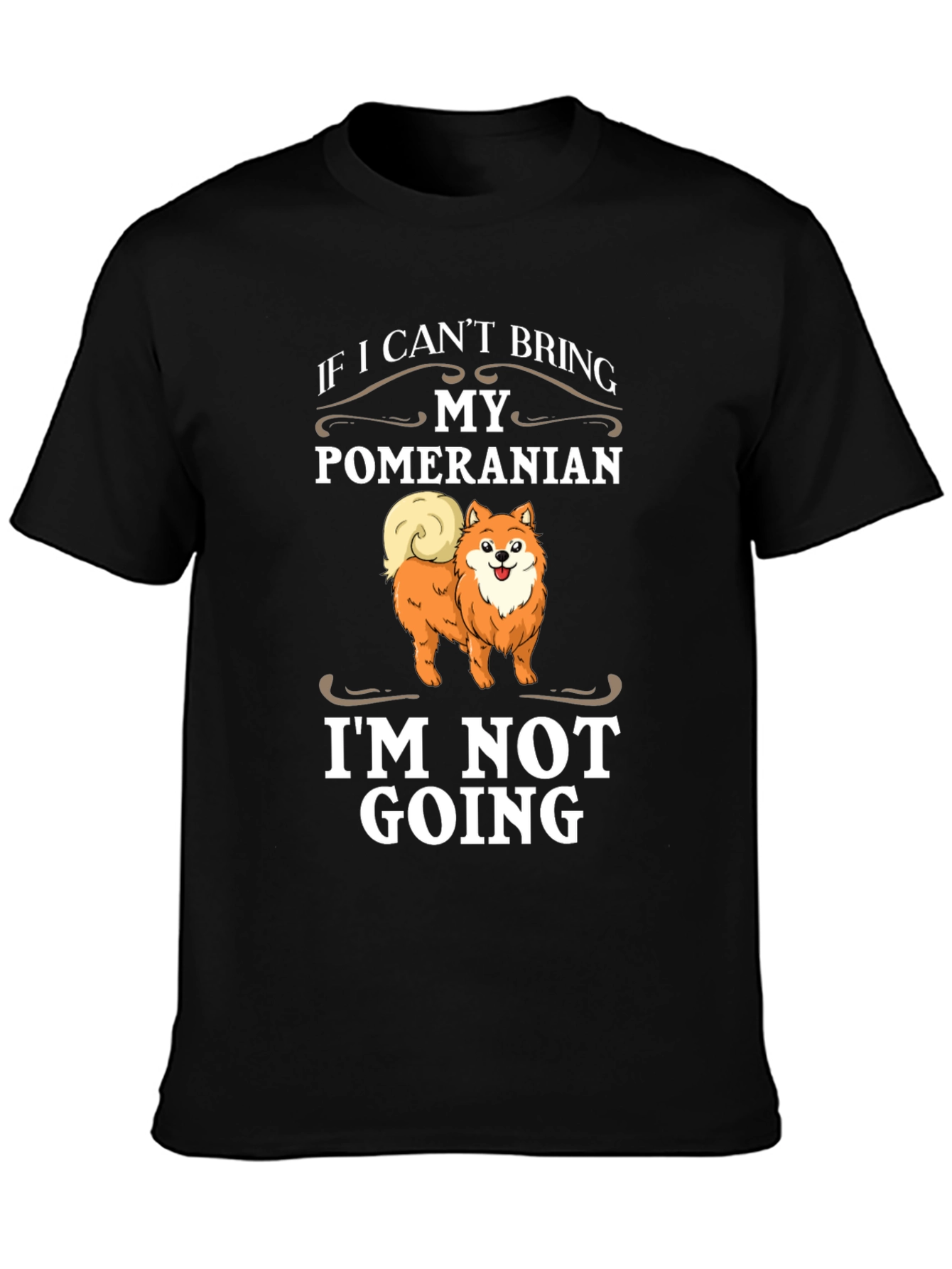 Pomeranian Lover Tee - If I Cant Bring My Dog