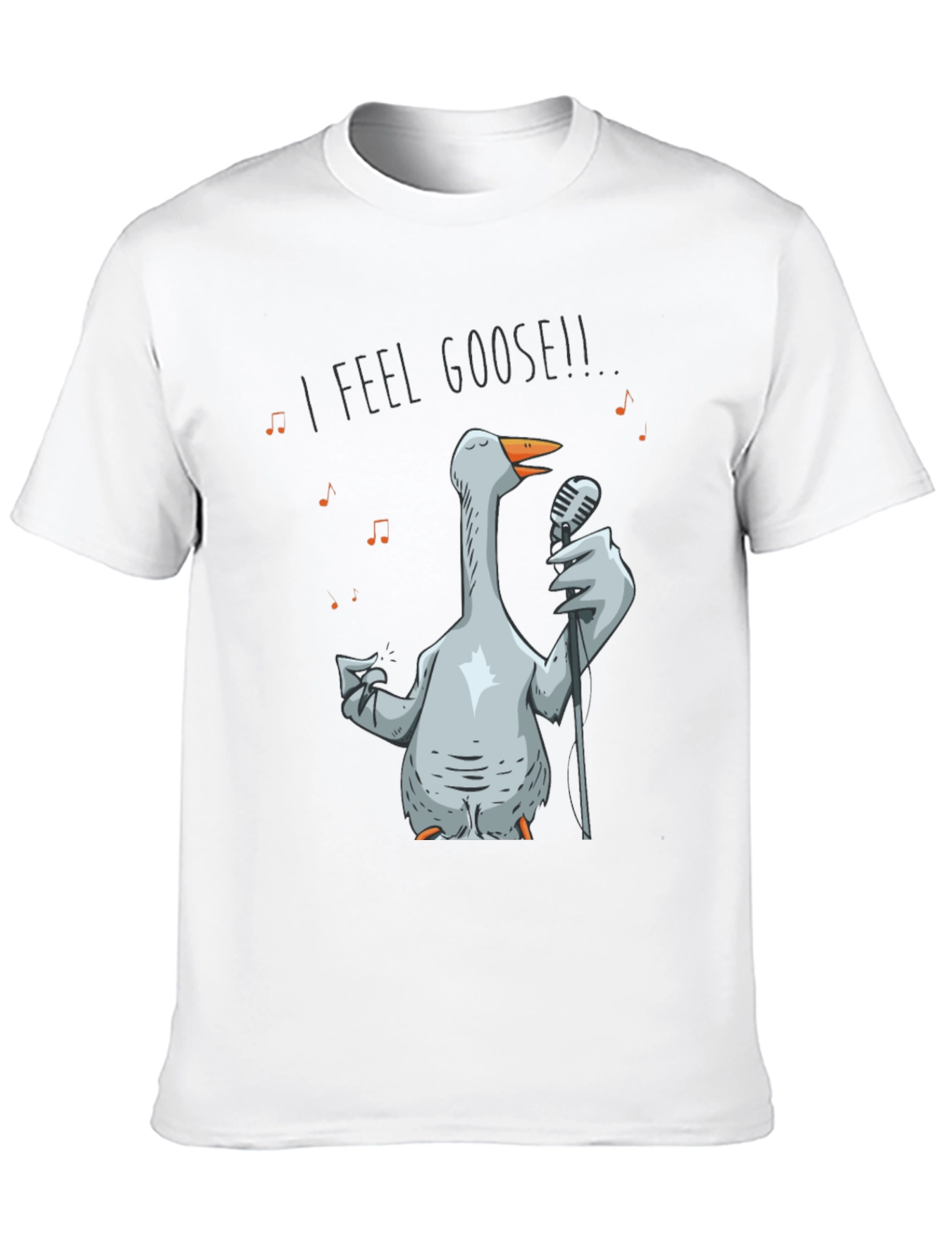 I Feel Goose! T-Shirt - Funny Goose Singer Tee